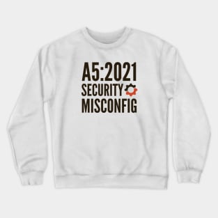 Secure Coding OWASP A5 2021 Security Misconfiguration Crewneck Sweatshirt